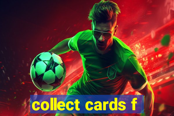 collect cards f